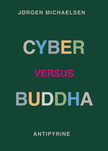 Indlæs billede til gallerivisning Jørgen Michaelsen: Cyber versus Buddha
