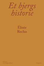 Indlæs billede til gallerivisning Élisée Reclus: Et bjergs historie