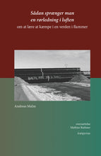 Indlæs billede til gallerivisning Andreas Malm: Sådan sprænger man en rørledning i luften