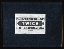 Indlæs billede til gallerivisning Henrik Have: TWICE
