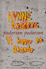 Indlæs billede til gallerivisning Nynne Roberta Pedersen Pedersen: Vi hopper på åkander