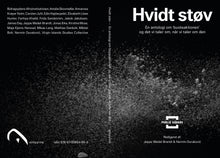 Indlæs billede til gallerivisning Hvidt støv – En antologi om ‘busteaktionen’ og det vi taler om, når vi taler om den