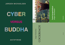 Indlæs billede til gallerivisning Jørgen Michaelsen: Cockroach / Tusind borgerhaikuer / Cyber versus Buddha