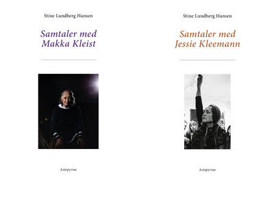 Stine Lundberg Hansen: Samtaler med Makka Kleist / Samtaler med Jessie Kleemann
