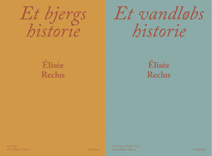 Élisée Reclus: Et bjergs historie & Et vandløbs historie