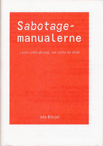 Ida Börjel: Sabotagemanualerne – you cutta da pay, we cutta da shob