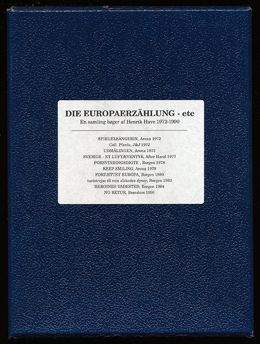 Henrik Have: Die Europaerzählung – etc (En samling bøger af Henrik Have 1972-1990)