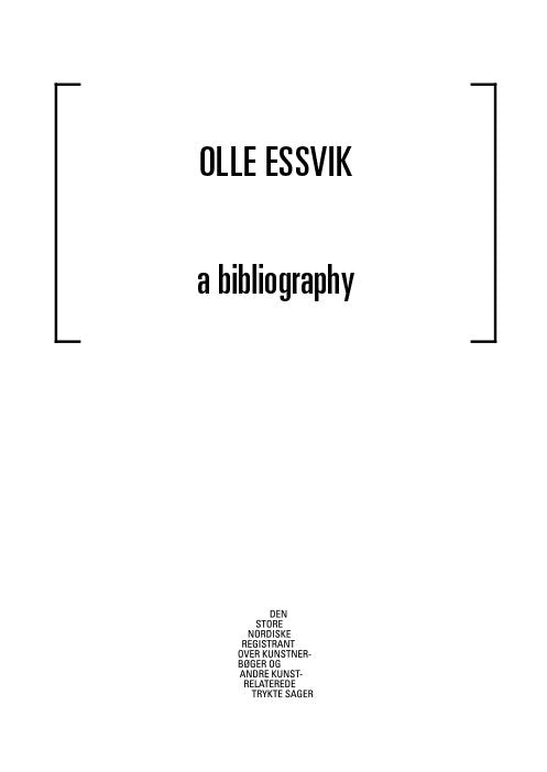Olle Essvik – a bibliography [Den store nordiske registrant over kunstnerbøger og andre kunstrelaterede trykte sager]