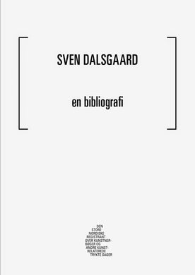 Sven Dalsgaard -en bibliografi: [Den store nordiske registrant over kunstnerbøger og andre kunstrelaterede trykte sager]