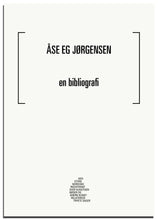 Indlæs billede til gallerivisning Åse Eg Jørgensen – en bibliografi [Den store nordiske registrant over kunstnerbøger og andre kunstrelaterede trykte sager]