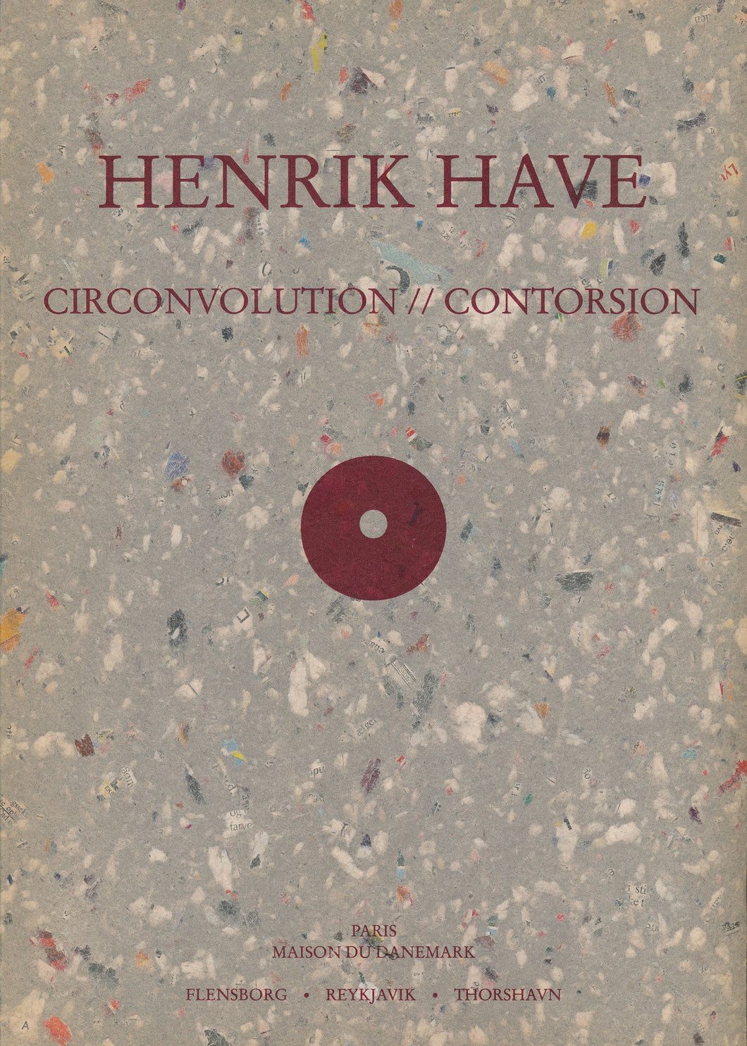Henrik Have: CIRCONVOLUTION // CONTORSION