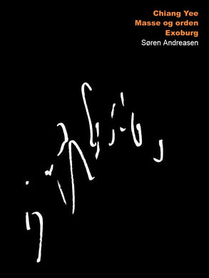 Søren Andreasen: Chiang Yee / Masse og orden / Exoburg