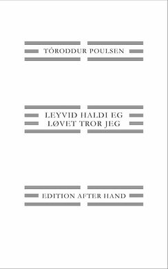Tóroddur Poulsen: LEYVIÐ HALDI EG / LØVET TROR JEG