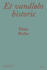 Élisée Reclus: Et vandløbs historie