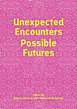 Indlæs billede til gallerivisning Unexpected Encounters – Possible Futures