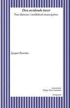 Indlæs billede til gallerivisning Jacques Rancière: Den uvidende lærer — Fem lektioner i intellektuel emancipation