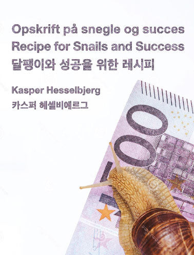 Kasper Hesselbjerg: Opskrift på snegle og succes / Recipe for Snails and Success / 달팽이와 성공을 위한 레시피